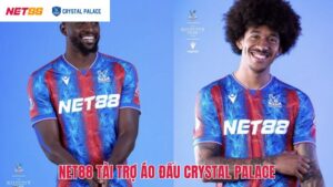 Net88 Tài Trợ Áo Đấu Crystal Palace Nâng Cao Vị Thế Thương Hiệu